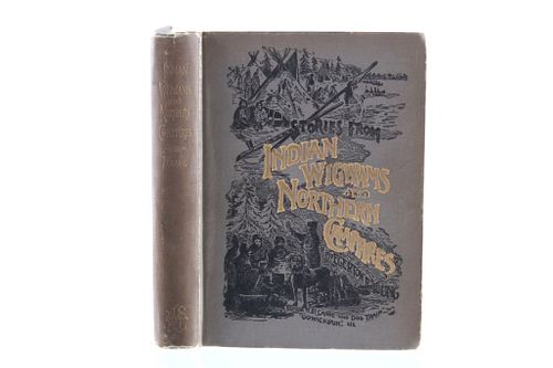 C. 1893 Indian Wigwams & Northern Campfires 1st Ed