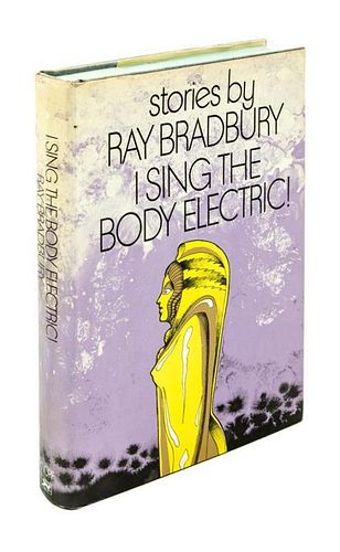 * BRADBURY, RAY. I Sing the Body Electric! New York, 1969. First edition, inscribed.