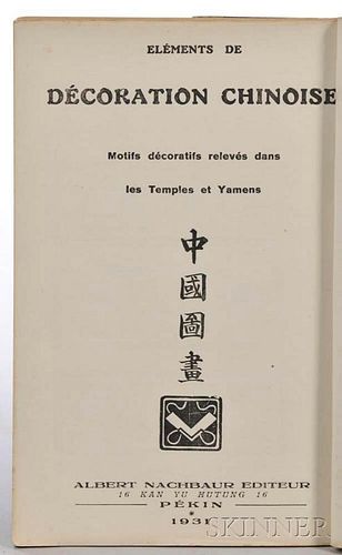 Elements de Decoration Chinoise. Motifs Decoratifs Releves dans les Temples et Yamens.