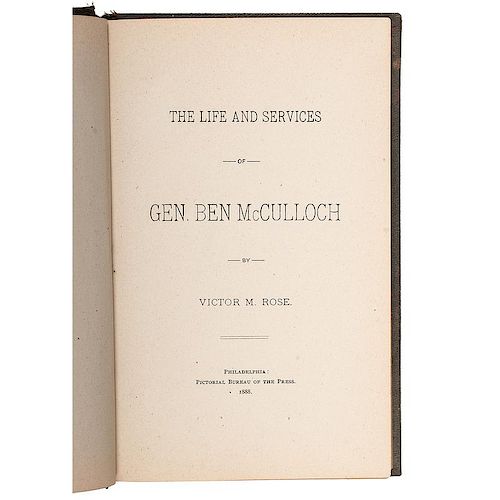 The Life and Services of Gen. Ben McCulloch, by Victor M. Rose, 1888, Signed by Henry E. McCulloch