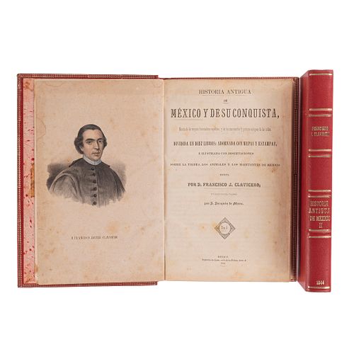 Clavijero, Francisco Javier. Historia Antigua de México y de su Conquista. México: Imprenta de Lara, 1844. Piezas: 2. 
