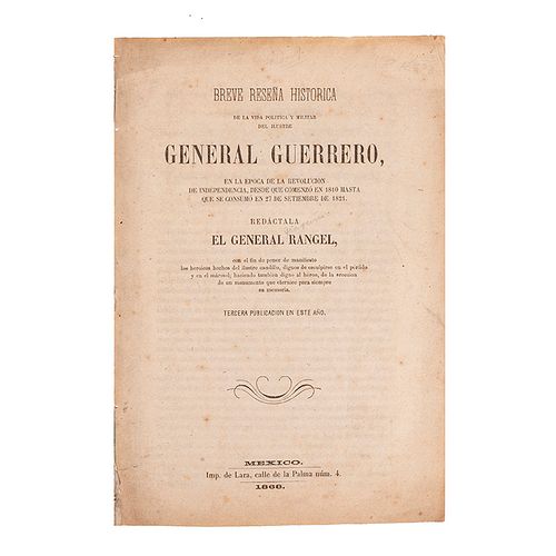 Rangel, Joaquín. Breve Reseña Histórica de la Vida Política y Militar del Ilustre General Guerrero. México, 1868.