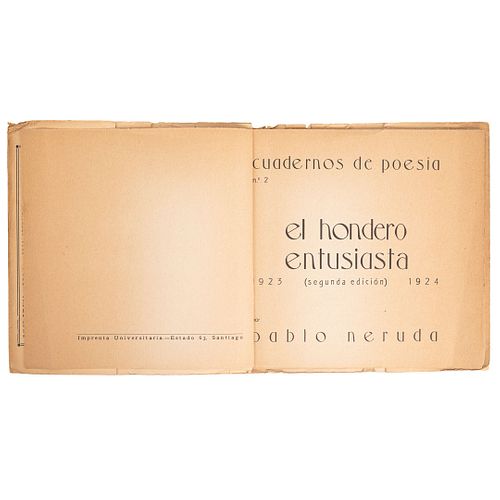 Neruda, Pablo. El Hondero Entusiasta 1923 - 1924. Santiago de Chile: Imprenta Universitaria, 1933. Segunda edición.