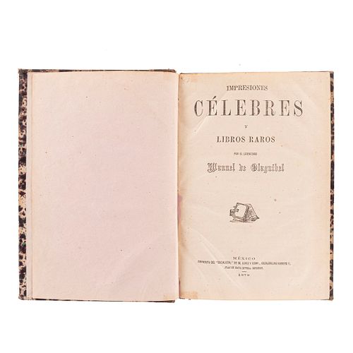 Olaguibel, Manuel de. Impresiones Célebres y Libros Raros. México: Imprenta del "Socialista" de M. López y Comp., 1878.