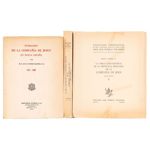 Burrus, Ernest J. / Sánchez Baquero, Juan. La Obra Cartográfica y Fundación de la Compañía de Jesús. México: 1967 y 1945. Piezas: 3.