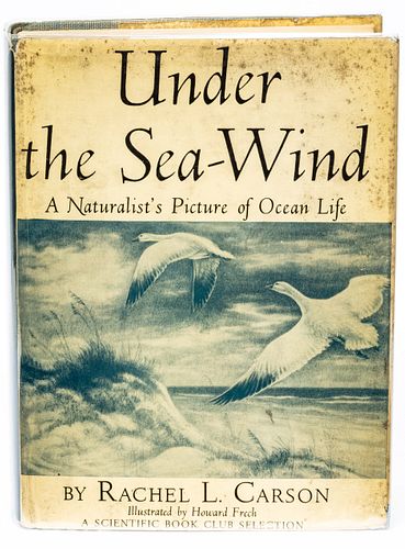 RACHEL L. CARSON (AMERICAN, 1907-1964) FIRST EDITION, UNDER THE SEA-WIND, 1941 H 8.5" W 6.25" D 2" 