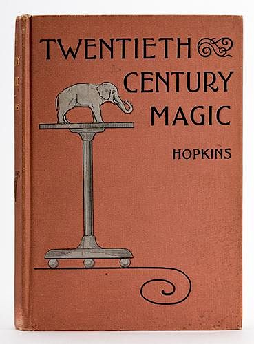 Twentieth Century Magic. A Treatise on the Construction and Introduction of Scientific Magical Apparatus