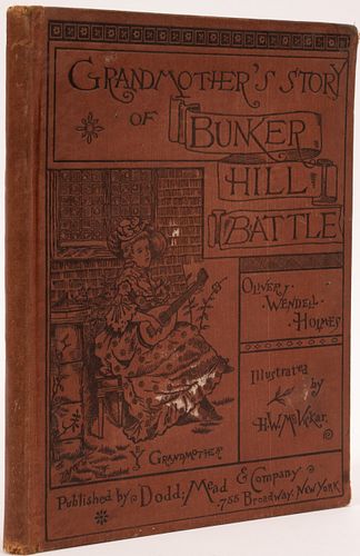 "GRANDMOTHER'S STORY OF BUNKER HILL BATTLE" BY OLIVER WENDELL HOLMES, DODD, MEAD & CO. PUBLISHER, 1883, H 9 1/2", W 7 1/2" 