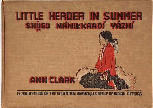 "LITTLE HERDER IN SUMMER" BOOK BY ANN CLARK, U.S. OFFICE OF INDIAN AFFAIRS, 1942, H 7 1/4", W 10" 
