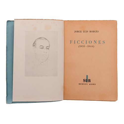Borges, Jorge Luis. Ficciones (1935 - 1944). Buenos Aires: Ediciones SUR, 1944. Primera edición. Con retrato del autor.