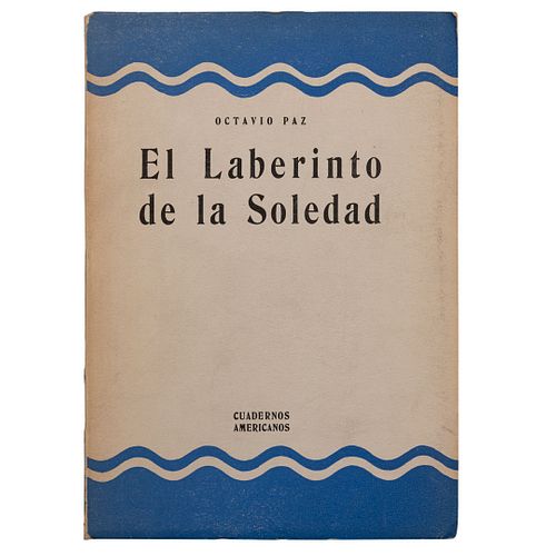Paz, Octavio. El Laberinto de la Soledad. México: Ediciones Cuadernos Americanos, 1950.  Primera edición.