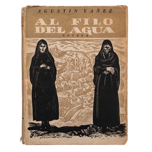 Yáñez, Agustín. Al Filo del Agua. México: Editorial Porrúa, 1947. Ilustraciones de Julio Prieto. Primera edición.