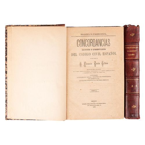 García Gollena, Florencio. Concordancias Motivos y Comentarios del Código Civil Español. México: 1878-1881. Tomos I-IV, en 2 volúmenes.