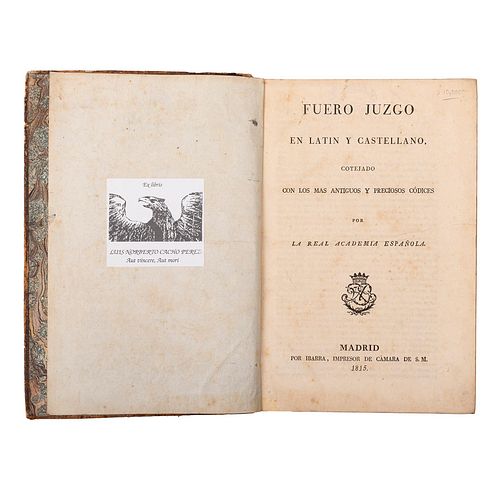 Real Academia Española. Fuero Juzgo en Latín y Castellano, Cotejado con los más Antiguos y Preciosos Códices. Madrid: 1815.