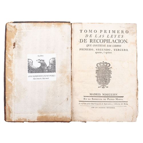 Tomo Primero de las Leyes de Recopilación que Contiene los Libros Primero, Segundo, Tercero, Quarto i Quinto. Madrid, 1775.