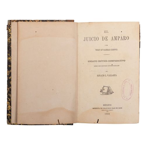 Vallarta, Ignacio Luis. El Juicio de Amparo y el Writ of Habeas Corpus. México: Imprenta de Francisco Díaz de León, 1881.