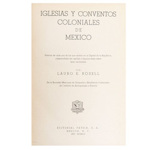 Rosell, Lauro E. Iglesias y Conventos Coloniales de México. México: Editorial Patria, 1946.