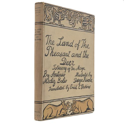 Libro Ilustrado por Diego Rivera. Mediz Bolio, Antonio. The Land of the Pheasant and the Deer Folksong of the Maya. Méx: 1935.