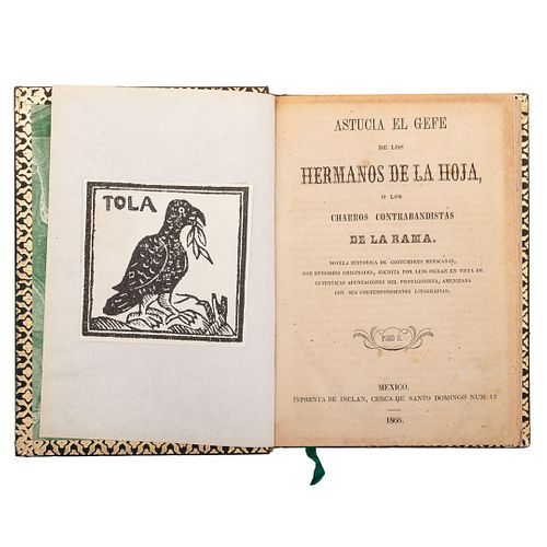 Inclán, Luis. Astucia el Gefe de los Hermanos de la Hoja, o los Charros Contrabandistas de la Rama. México, 1866. 16 litografías.