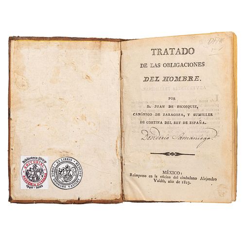 Escoiquiz, Juan de. Tratado de las Obligaciones del Hombre. México: Alejandro de Valdés, 1823.  16o. marquilla, 93...