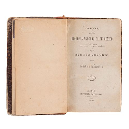 Roa Bárcena, D. José M. Ensayo de Una Historia Anecdótica de México en los Tiempos Anteriores a la Conquista Española. México: 1862.