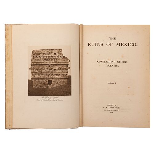 Rickards, Constantine George. The Ruins of Mexico. London: H. E. Shrimpton, 1910.  Ilustrado con fotografías.