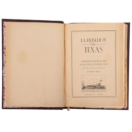 Sánchez Garza, Jesús - Peña, José Enrique de la. La Rebelión de Texas, Manuscrito Inédito de 1836. México, 1955.