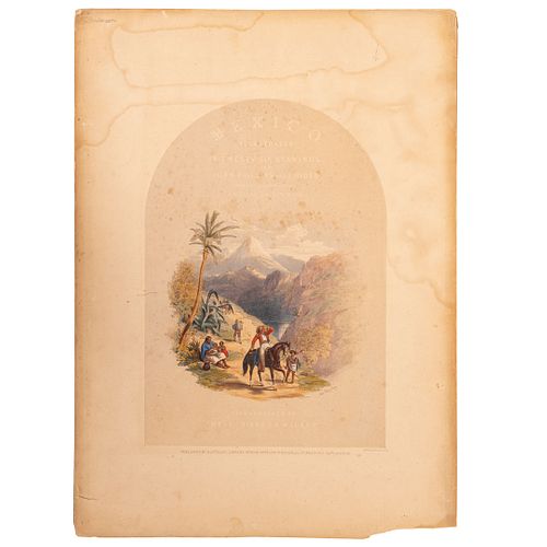 Phillips, John-Rider, Alfred. Mexico Illustrated. London: E. Atchley, 1848. Portada y 13 láminas, litografías coloreadas