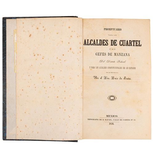 Ezeta, Luis de. Promptuario para los Alcaldes de Cuartel y Gefes de Manzana del Distrito Federal... México: Tip. de R. Rafael, 1850.