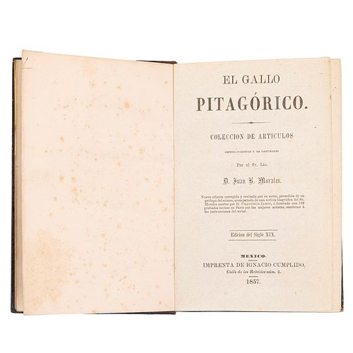 Morales, Juan Bautista. El Gallo Pitagórico. Colección de Artículos Crítico - Políticos y de Costumbres. México: Ig. Cumplido, 1857.