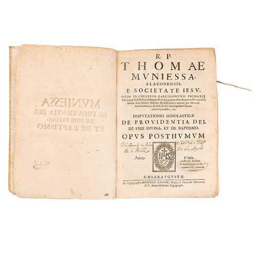 Muniesa, Thomas. Disputationes Scholasticae de Providentia Dei, de Fide Divina. Caesaraugusteae: Dominici Gascon, 1700.
