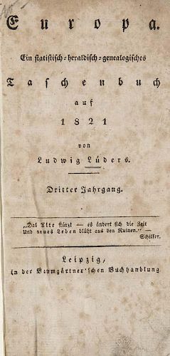Lueders, Ludwig
Europa. Ein statistisch-heraldisch-genealogisches Taschenbuch auf 1821. 3. Jahrgang. Leipzig, Baumgaertner, 1