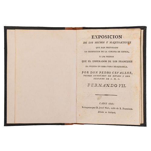 Cevallos, Pedro. Exposición de los Hechos y Maquinaciones que han Preparado la Usurpación de la Corona de España... Cádiz: 1808.