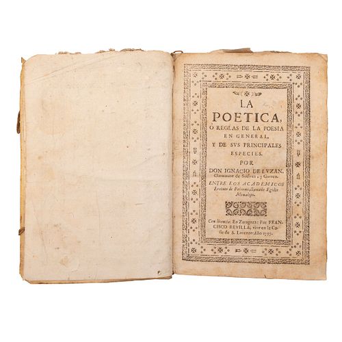 Luzan, Ignacio de. La Poética o Reglas de la Poesía en General y de sus Principales Especies. Zaragoza: 1737. Primera edición.