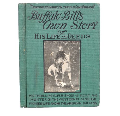 "Buffalo Bill's Own Story" 1st Edition, 1917