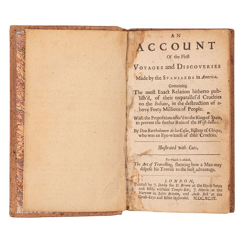 Casas, Bartolomé de las. Account of the First Voyages and Discoveries Made by the Spaniards in America. London, 1699. 2da ed. en inglés