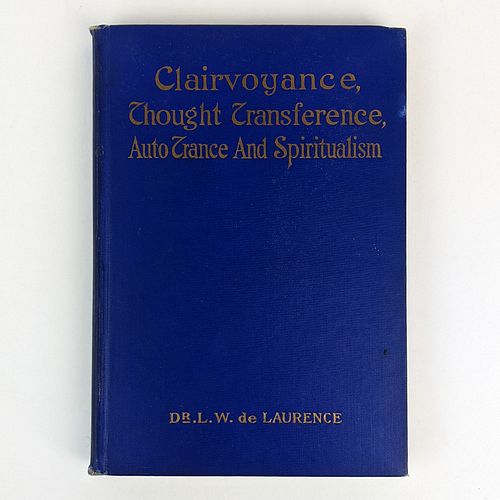 [OCCULT] L. W. de Laurence: Clairvoyance, Thought Transference, Auto Trance and Spiritualism: Psychometry and Telepathy