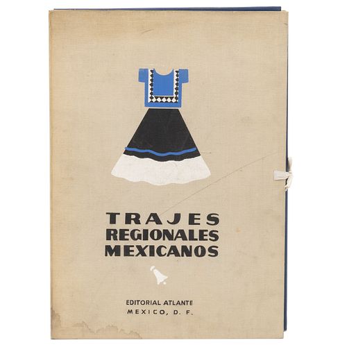Mérida, Carlos. Trajes Regionales Mexicanos.  México: Editorial Atlante, 1945. 16 páginas.  Con 25 láminas (serigrafías). En carpeta.