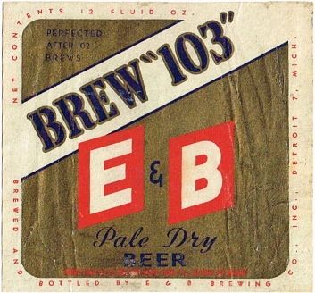 1955 E & B Brew "103" Beer 12oz Label Detroit