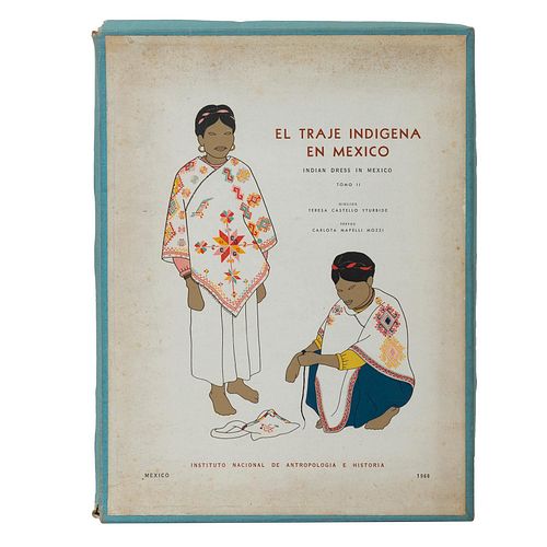 Mapelli Mozzi, Carlota / Castelló Yturbide, Teresa. El Traje Indígena en México. México: INAH, 1968. Tomo II.