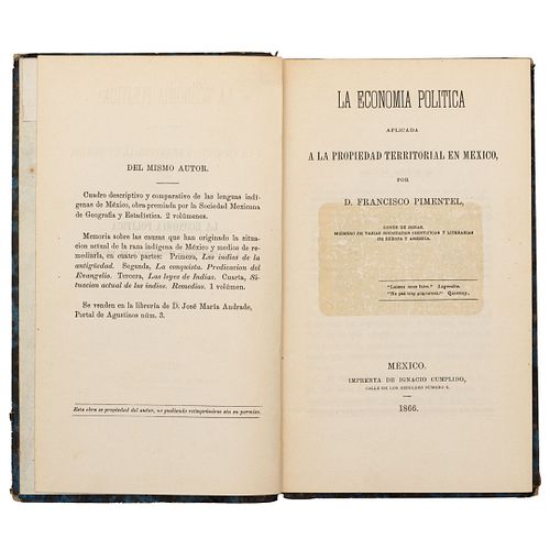 Pimentel, Francisco. La Economía Política Aplicada a la Propiedad Territorial en México. México: Imprenta de I. Cumplido, 1866.