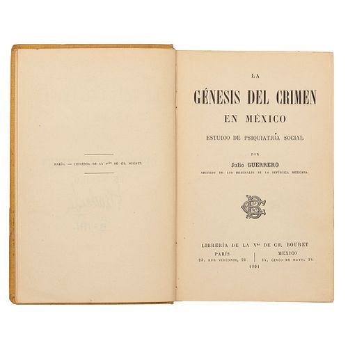 Guerrero, Julio. La Génesis del Crimen en México. México: Librería de la Vda. de Ch. Bouret, 1901.  8o. marquilla, 394...