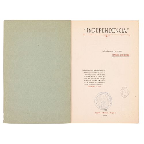 Caballero, Manuel. "Independencia" Poema en Prosa y Verso. Puebla: Tipografía "El Escritorio", 1910.