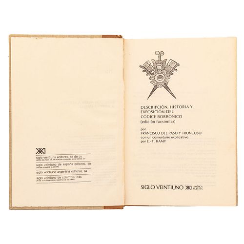 Paso y Troncoso, Francisco del. Descripción, Historia y Exposición del Códice Borbónico. México: Siglo Veintiuno, 1985. Piezas: 2.