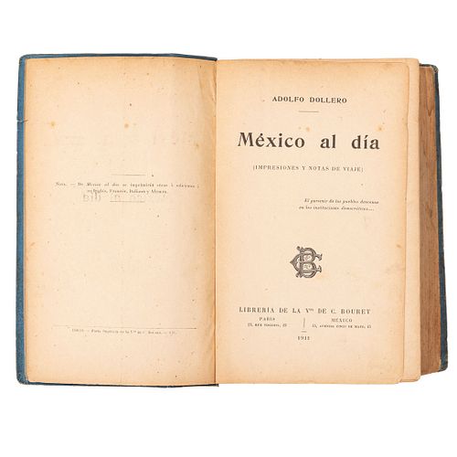 Dollero, Adolfo. México al Día (Impresiones y Notas de Viaje). México: Librería de la Vda. de C. Bouret, 1911. 1er edición