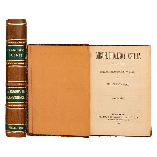 Bulnes, Francisco / Baz, Gustavo. La Guerra de Independencia / Miguel Hidalgo y Costilla.  México, 1887 / 1910. Piezas: 2.
