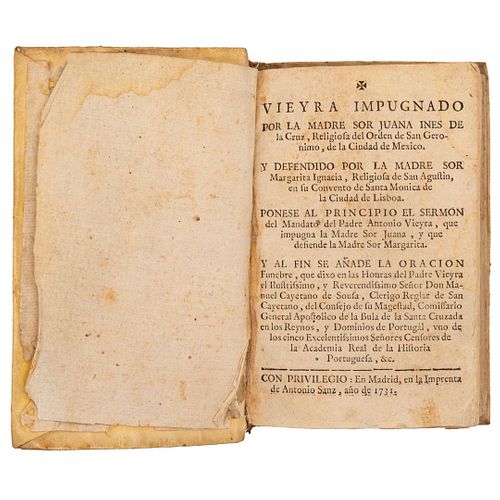 Cruz, Sor Juana Inés de la. Vieyra Impugnado por la madre… religiosa del Orden de San Geronimo, de la Ciudad de México. Madrid, 1731.