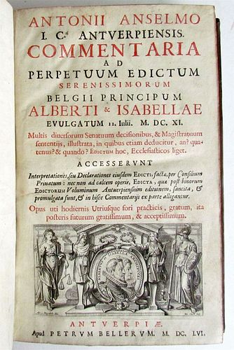 LAW BOOK BY ANTONIUS ANZELO, 1656; OLD LAWS OF THE ARCHDUKES ALBERT AND ISABELLA