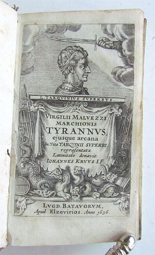 EJUSQUE ARCANA ANTIQUE ELZEVIR VELLUM, VIRILLI MALVEZZI MARCHIONIS TYRANNUS, 1636