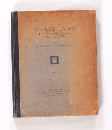 Antique Laces of the American Collectors, Franes Morris and Marian Hague, 1926